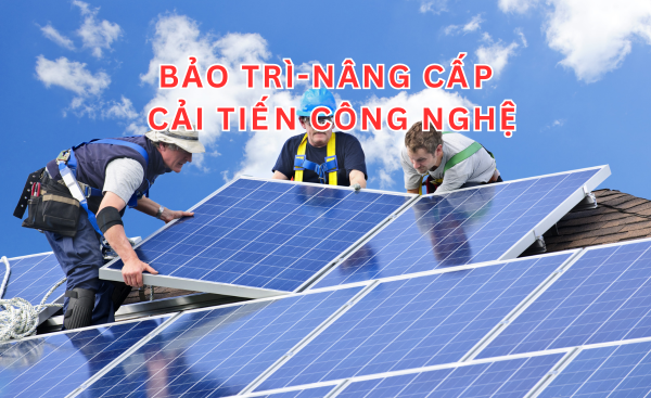 BẢO TRÌ-NÂNG CẤP HỆ THỐNG NLMT